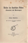 Achleitner Arthur: Reisen in slavischen Süden (Dalmatien und Montenegro)